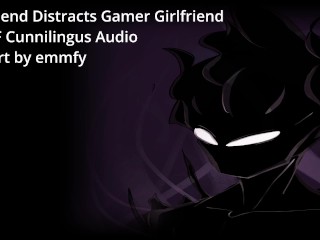Boyfriend Distracts Gamer Girlfriend - A_M4F Cunnilingus Audio