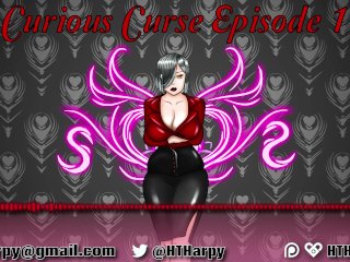 Curious Curse Ep.1 (Erotic Audio_Series by HTHarpy)