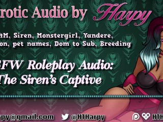 Yandere Siren Makes_you hers (Erotic Audio for Men_by HTHarpy)