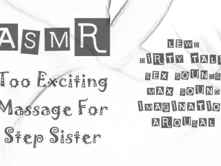 LEWD ASMR - Too Exciting Massage for Step Sister - dirty talk / sex_sounds