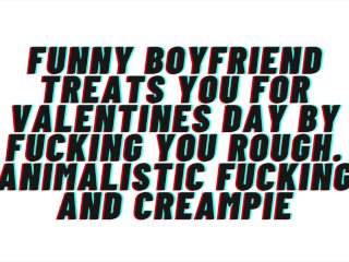 AUDIO: [M4F] Funny Boyfriend FucksYou Rough for ValentinesDay. Takes You Like An Animal.