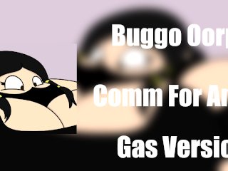 Buggo's Request Chugging Oorps Gas