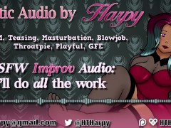 Improv Audio: I'll do all the work (Erotic Audio by HTHarpy)