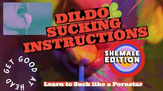 Sissy DILDO SUCKING INSTRUCTIONS The Shemale Has A Large Tasty Cock Which You Will Suck
