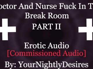 Nurse And Doctor Have Sneaky Sex In Hospital [Public][Blowjob] [Kissing] (Erotic_Audio for Women)