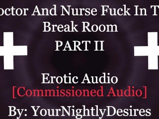 Nurse And Doctor Have Sneaky Sex In Hospital [Public]_[Blowjob] [Kissing] (EroticAudio for Women)