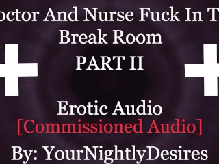 Nurse And Doctor Have_Sneaky Sex In Hospital [Public] [Blowjob] [Kissing] (Erotic Audio forWomen)