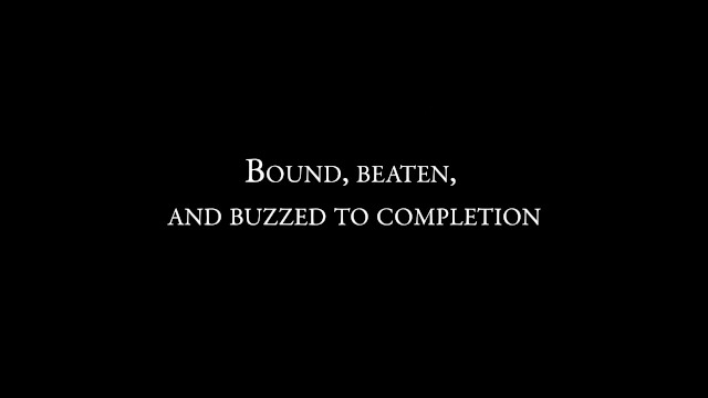 Bound, Spanked and Buzzed to Completion