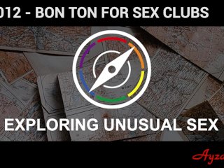Exploring Unusual Sex S1E12 - Bon Ton For Sex Clubs