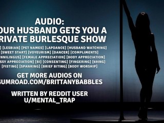 Audio: Your Husband Gets You A PrivateBurlesque Show