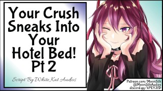 Roleplay Part 2 Of Your Crush Invades Your Hotel Bed
