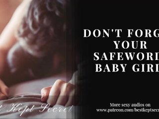 Always Use Your Safeword, Baby Girl - AUDIO ASMR- PORN FORWOMEN