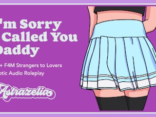 Erotic Audio:I'm Sorry I Called You Daddy