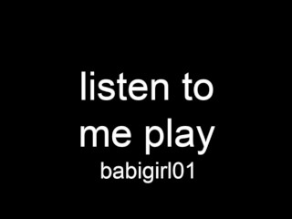 listen to me play;; with dildo