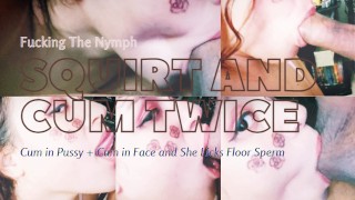 Fucking The Nymph Squirt Cum In Pussy Cum In Face And She Licks Floor Sperm