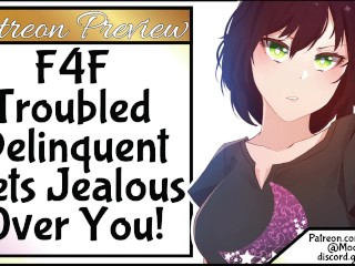 F4F Troubled Delinquent Gets Jealous Over_You!