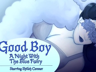 Good Boy- A Night WithThe Blue Fairy