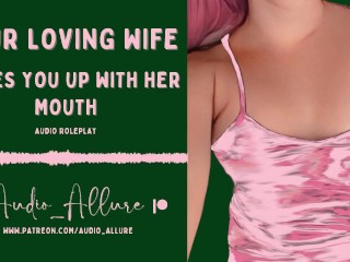 Your Loving Wife Wakes YouUp With_Her Mouth - Audio Roleplay