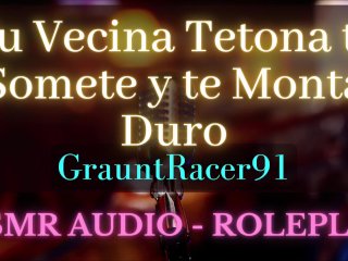 Tu Vecina Tetona Te Coge Duro Y La Llenas De Semen - Asmr Audio Roleplay