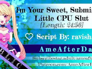 I'm Your Sweet_CPU Slut! [Bet Your 3090 Can't Do What_I Can!]_[Erotic Audio]