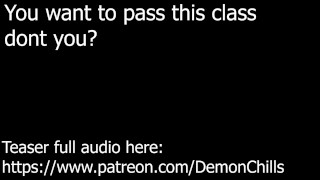 Big Cock TO PASS THE CLASS TEASER AUDIO ONLY FUCKING YOUR HOT TEACHER