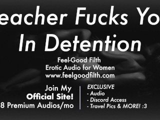 Teacher Fucks You Rough In Detention [Dirty Talk][Erotic Audio for_Women]