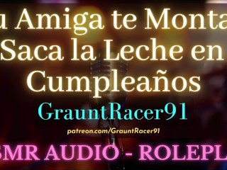 Tu Amiga_Olvida tu Cumpleaños y te Coge como Regalo - ASMR_Audio Roleplay