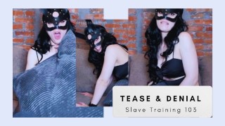 Slave Training 103: Tease & Denial