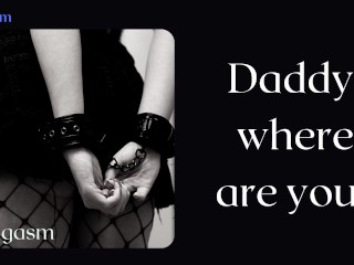 Daddy, where are you? Obedient girl tells what she wants_from daddy.Audio story.