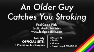 Dirty Talk With His Big Cock Erotic Audio For Men An Older Man Catches You Striking And Teaches You A Lesson