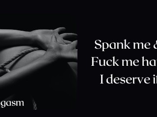 Audio: Spank me hard - A_naughty girl needs to get spank and_hard fuck