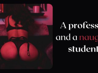 The Naughty Student Needs A Professor Cock - Classic Erotic Audio Story