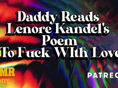 Daddy Reads Lenore Kandel's Poem To Fuck With Love (Bedtime Erotica)