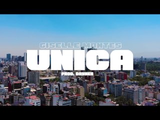 Unica - Giselle Montes (Video Oficial)