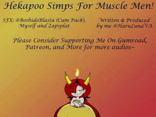 Hekapoo Simps For Muscle Men!