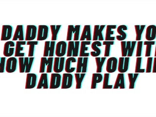 AUDIO: Daddy makes you acknowledge how horny_daddy play gets you. reveals your true self andbreeds