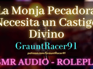 La Monja Pecadora_Necesita Ser Castigada - ASMR Audio Roleplay