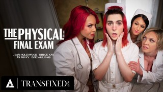 Doctor Doctor Dee Williams TS Foxxy Khloe Kay And Jean Hollywood Star In TRANSFIXED PHYSICAL EXAM ORGY