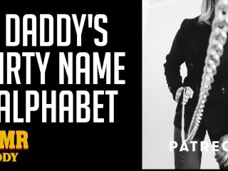Daddy's Dirty & Cute Name Alphabet - Asmr Dom Sub Audio
