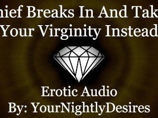 Thief Breaks In And Breaks You In_[Virginity] [Kissing] [Pussy Eating] (Erotic Audio_For Women)