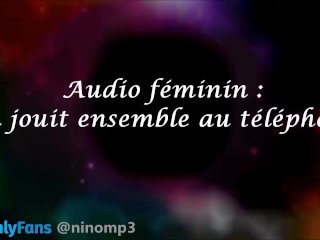 On Jouit Ensemble Au Téléphone. Audio Féminin Vf