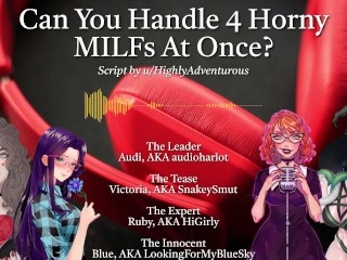 4 Horny MILFs Use You For Their Pleasure [Audio Roleplay w/ SnakeySmut,HiGirly, and_audioharlot]