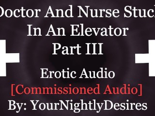 You And The Doctor Fucking In The Elevator [Public] [Creampie]_[Blowjob] (Erotic_Audio for Women)