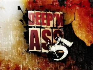 deep n ass 5