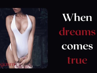 When dreams comes true... Sexual_fantasy audio_erotic story