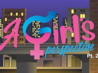 A Girl’s Perspective Part 2 – TRAILER