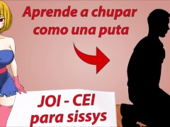 Tutorial para sissys. Como hacer una buena mamada. JOI CEI en español.