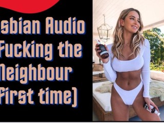 Lesbian Audio - Fucking the Neighbour_(First Time)