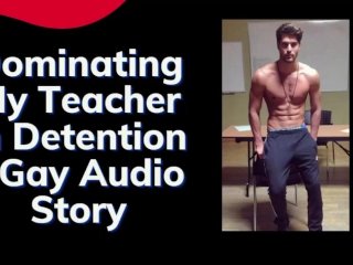 The Hot Teacher Gets A Taste Of His Own Medicine - Gay Audio (1/2)