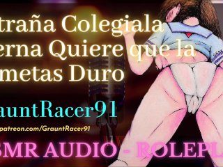 Qué Es Eso… ? Linda Colegiala Quiere Ser Penetrada - Asmr Audio Roleplay